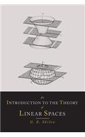 Introduction to the Theory of Linear Spaces