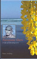 Narayana Guru: A Life of Liberating Love