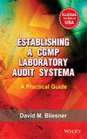 Establishing A CGMP Laboratory Audit System: A Practical Guide