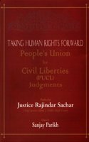 Taking Human Rights Forward People's Union for Civil Liberties (PUCL) Judgments