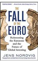 The Fall of the Euro: Reinventing the Eurozone and the Future of Global Investing