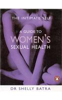 The Intimate Self: A Guide to Women's Sexual Health