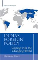 India's Foreign Policy: Coping with the Changing World