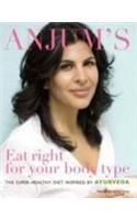 Anjum's Eat Right for Your Body Type: The Super-healthy Diet