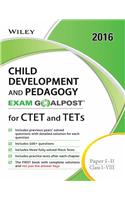 Wiley's Child Development and Pedagogy, Exam Goalpost, for CTET and TETs, Paper I-II, Class I-VIII