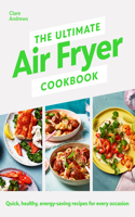 The Ultimate Air Fryer Cookbook