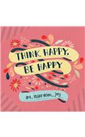 Think Happy, Be Happy