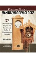 Complete Guide to Making Wooden Clocks, 3rd Edition