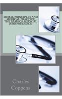 Moral Principles and Medical Practice The Basis of Medical Jurisprudence