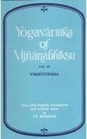 Yogavarttika Of Vijnanabhiksu: Text With English Translation And Critical Notes Along With The Text And English Translation Of The Patanjala Yogasutras And Vyasabhasya, Vol. III (Vibhutipada)