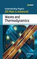 Understanding Physics for JEE Main and Advanced Waves and Thermodynamics