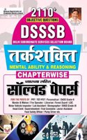 DSSSB Reasoning Chapterwise Solved Papers 2110+ PYQs Useful for DSSSB PRT , TGT PGT,Dass Grade 2, Dass Grade 3,Warder Matron , Head Clerk,LDC etc.,