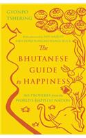 The Bhutanese Guide to Happiness: 365 Proverbs from the World’s Happiest Nation