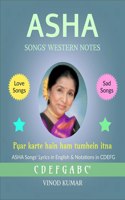 ASHA SONGS' WESTERN NOTES: Asha Songs' Lyrics in English & Notations in CDEFG