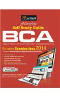 A Complete Self Study Guide Bca (Bachelor Of Computer Applications) Entrance Examinations 2014