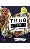 Thug Kitchen: The Official Cookbook