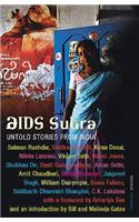 AIDS Sutra: Untold Stories from India. with an Introduction by Bill and Melinda Gates