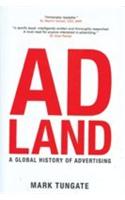 Ad Land (A Global History Of Advertising)