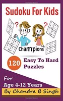 Sudoku for Kids - Champions: 120 Easy to Hard Puzzle Teasers