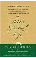 Maximize Your Potential Through The Power Of Your Subconscious Mind For A More Spiritual Life