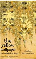 The Yellow Wallpaper And Selected Writings