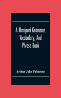 Manipuri Grammar, Vocabulary, And Phrase Book