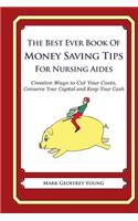 Best Ever Book of Money Saving Tips for Nursing Aides