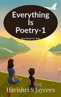 Everything is Poetry-1: Best Poetry Book for Kids