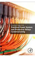 Practical Power System and Protective Relays Commissioning