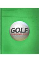 Golf The Ultimate Guide