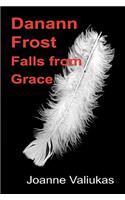 Danann Frost Falls from Grace