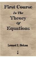 First Course In The Theory Of Equations