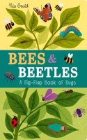 Bees & Beetles: A Flip-Flap Book of Bugs