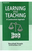 Learning And Teaching A Constructivist Approach