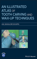 Illustrated Atlas of Tooth Carving and Wax-Up Techniques