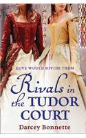 Rivals in the Tudor Court