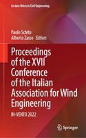 Proceedings of the XVII Conference of the Italian Association for Wind Engineering