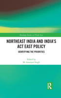 Northeast India and India's Act East Policy