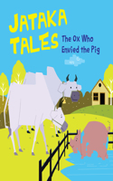 Jataka Tales: The Ox Who Envied the Pig