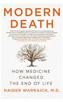 Modern Death: How Medicine Changed the End of Life