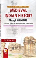 GLOBAL MIND MAP SERIES : MEDIEVAL INDIAN HISTORY : THROUGH MIND MAPS : FOR UPSE, STATE CIVIL SERVICES AND OTHER EXAMINATIONS : ENGLISH MEDIUM.