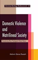 Domestic Violence and Matrilineal Society: Recapturing Khasi Theological-Ethical Values