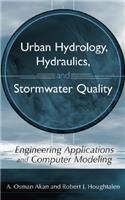 Urban Hydrology, Hydraulics, and Stormwater Quality