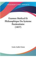 Examen Medical Et Philosophique Du Systeme Penitentiaire (1837)