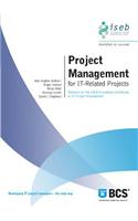 Project Management for It-Related Projects: Textbook for the Iseb Foundation Certificate in Is Project Management