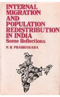 Internal Migration and Population Redistribution in India : Some Reflections