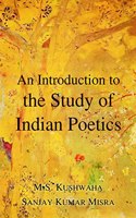 An Introduction to the Study of Indian Poetics