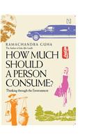 How Much Should a Person Consume?: Thinking through the Environment