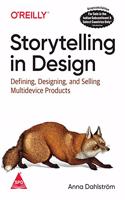 Storytelling in Design: Defining, Designing, and Selling Multidevice Products