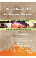 Microsoft Dynamics 365 for Finance and Operations A Complete Guide - 2019 Edition